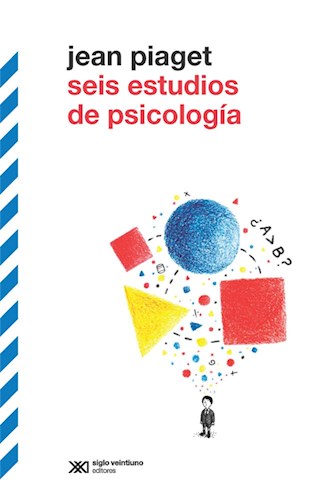 Papel SEIS ESTUDIOS DE PSICOLOGIA (COLECCION BIBLIOTECA CLASICA DE SIGLO VEINTIUNO)