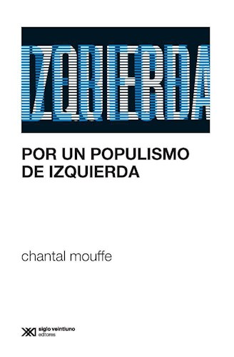 Papel POR UN POPULISMO DE IZQUIERDA (COLECCION SOCIOLOGIA Y POLITICA)