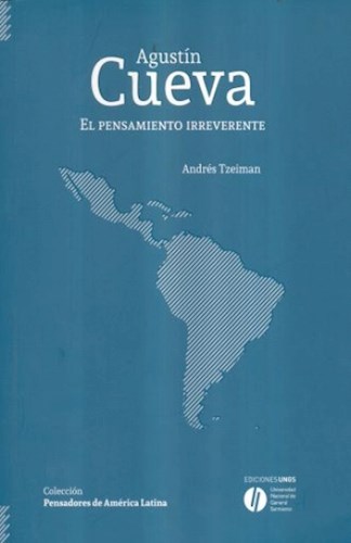 Papel AGUSTIN CUEVA EL PENSAMIENTO IRREVERENTE (COLECCION PENSADORES DE AMERICA LATINA) (BOLSILLO)