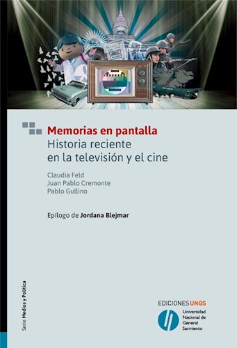 Papel MEMORIAS EN PANTALLA HISTORIA RECIENTE EN LA TELEVISION Y EL CINE (COLECCION MEDIOS Y POLITICA)