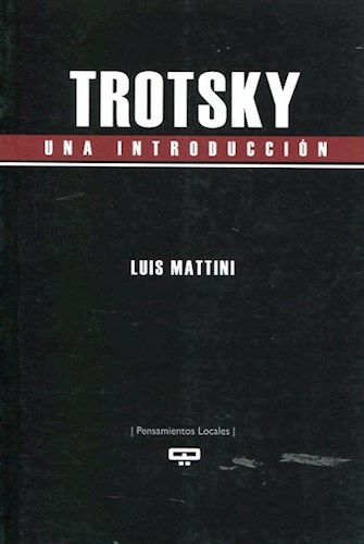 Papel TROTSKY UNA INTRODUCCION (COLECCION PENSAMINETOS LOCALES) (RUSTICA)