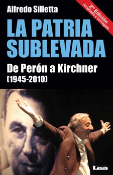 Papel PATRIA SUBLEVADA DE PERON A KIRCHNER 1945-2010 (2 EDICI  ON)