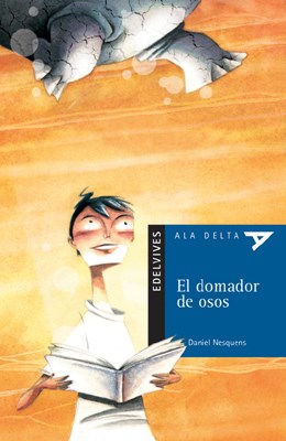 Papel DOMADOR DE OSOS (COLECCION ALA DELTA AZUL 21) [+8 AÑOS]