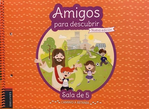 Papel AMIGOS PARA DESCUBRIR SALA DE 5 EDELVIVES CAMINO A BETANIA (NUEVA EDICION) (NOVEDAD 2018)