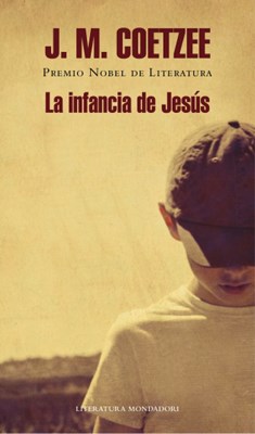 Papel INFANCIA DE JESUS [PREMIO NOBEL LITERATURA 2003] (COLECCION LITERATURA MONDADORI)