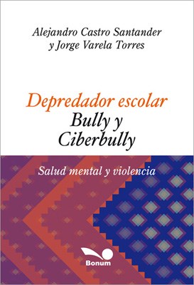 Papel DEPREDADOR ESCOLAR BULLY Y CIBERBULLY SALUD MENTAL Y VIOLENCIA