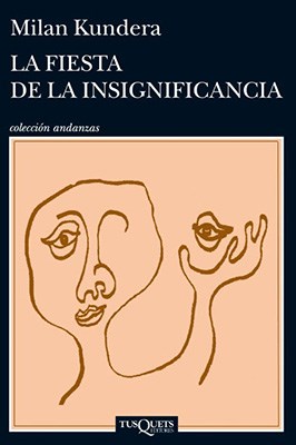 Papel FIESTA DE LA INSIGNIFICANCIA (COLECCION ANDANZAS 837)