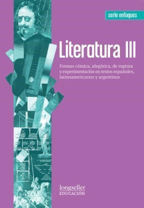 Papel LITERATURA 3 LONGSELLER FORMAS COMICA ALEGORICA DE RUPT URA Y EXPERIMENTACION EN TEXTOS ESP