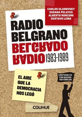 Papel RADIO BELGRANO 1983-1989 [CD C/ AUDIOS HISTORICOS] (COLECCION COMUNICACION Y PERIODISMO)