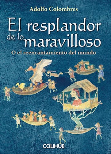 Papel RESPLANDOR DE LO MARAVILLOSO O EL REENCANTAMIENTO DEL MUNDO (COLECCION CIENCIAS SOCIALES Y HUMANAS)