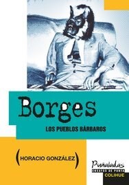 Papel BORGES LOS PUEBLOS BARBAROS (COLECCION PUÑALADAS ENSAYOS DE PUNTA MAYOR)