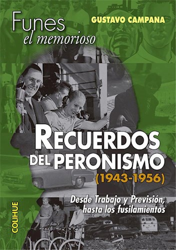 Papel RECUERDOS DEL PERONISMO 1943-1956 DESDE TRABAJO Y PREVISION HASTA LOS FUSILAMIENTOS