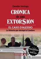 Papel CRONICA DE UNA EXTORSION EL CASO D'ALESSIO LA HISTORIA QUE DESTAPO EL LAWFARE (COL. ENCRUCIJADAS)