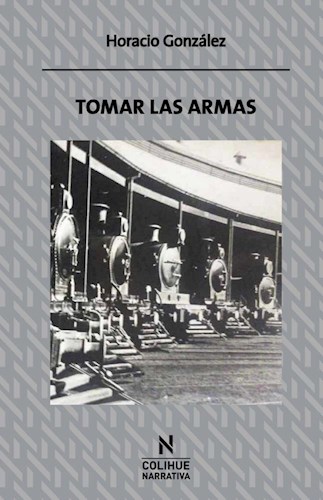 Papel TOMAR LAS ARMAS (COLECCION COLIHUE NARRATIVA)