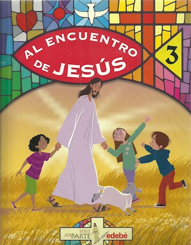 Papel AL ENCUENTRO DE JESUS 3 EDEBE (SERIE SER PARTE) (NOVEDAD 2016)