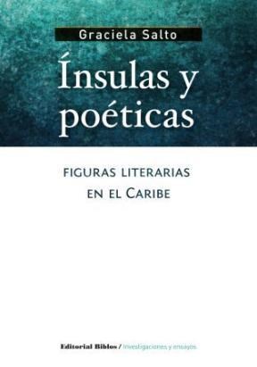 Papel INSULAS Y POETICAS FIGURAS LITERARIAS EN EL CARIBE (INV  ESTIGACIONES Y ENSAYOS)