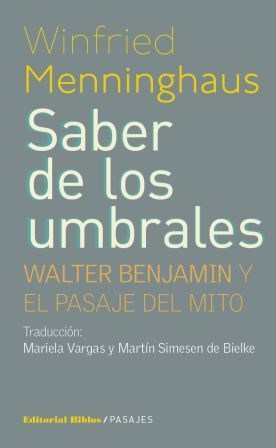 Papel SABER DE LOS UMBRALES WALTER BENJAMIN Y EL PASAJE DEL M  ITO (COLECCION PASAJES)