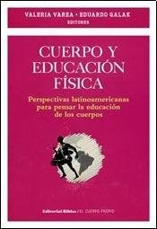 Papel CUERPO Y EDUCACION FISICA PERSPECTIVAS LATINOAMERICANAS  PARA PENSAR LA EDUCACION DE LOS CU