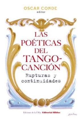 Papel POETICAS DEL TANGO CANCION RUPTURAS Y CONTINUIDADES