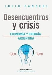 Papel DESENCUENTROS Y CRISIS ECONOMIA Y ENERGIA EN ARGENTINA  1900/1970) (ARGENTINA CONTEMPORANEA