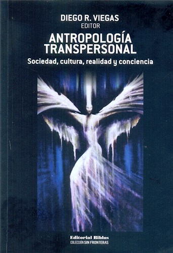 Papel ANTROPOLOGIA TRANSPERSONAL SOCIEDAD CULTURA REALIDAD Y CONCIENCIA (COLECCION SIN FRONTERAS)