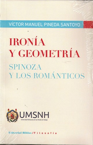 Papel IRONIA Y GEOMETRIA SPINOZA Y LOS ROMANTICOS (COLECCION FILOSOFIA)