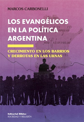 Papel EVANGELIOS EN LA POLITICA ARGENTINA (COLECCION SOCIEDAD Y RELIGION)