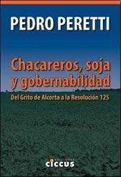 Papel CHACAREROS SOJA Y GOBERNABILIDAD DEL GRITO DE ALCORTA A LA RESOLUCION 125