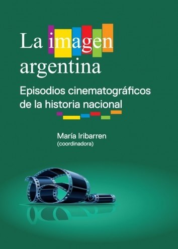Papel IMAGEN ARGENTINA EPISODIOS CINEMATOGRAFICOS DE LA HISTORIA NACIONAL (RUSTICA)
