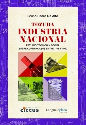 Papel TOZUDA INDUSTRIA NACIONAL ESTUDIO TECNICO Y SOCIAL SOBRE CUATRO CASOS ENTRE 1776 Y 1910