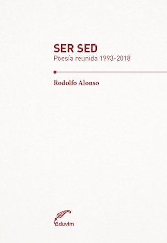 Papel SER SED POESIA REUNIDA 1993-2018 (COLECCION LA GRAN POESIA)