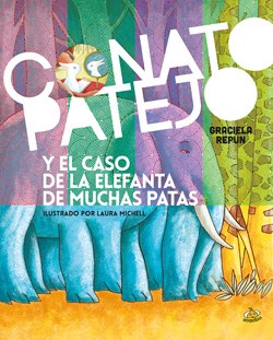 Papel CONATO PATEJO Y EL CASO DE LA ELEFANTA DE MUCHAS PATAS (ILUSTRADO) (RUSTICA)