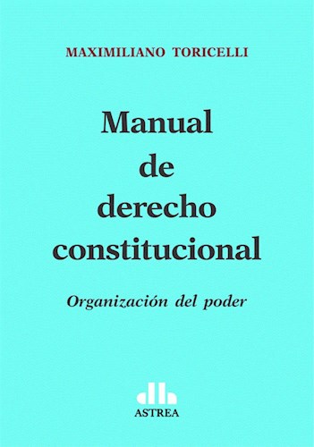 Papel MANUAL DE DERECHO CONSTITUCIONAL ORGANIZACION DEL PODER