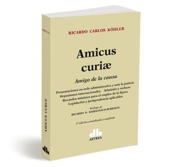 Papel AMICUS CURIAE AMIGO DE LA CAUSA [2 EDICION ACTUALIZADA Y AMPLIADA]