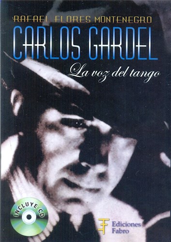 Papel CARLOS GARDEL LA VOZ DEL TANGO (INCLUYE CD) (RUSTICA)