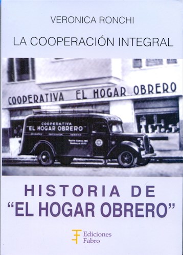 Papel HISTORIA DE EL HOGAR OBRERO LA COOPERACION INTEGRAL (RUSTICA)