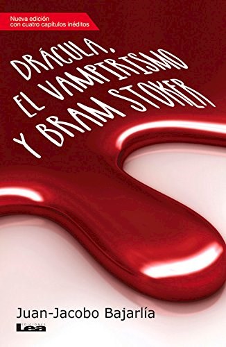 Papel DRACULA EL VAMPIRISMO Y BRAM STOKER (NUEVA EDICION CON  CUATRO CAPITULOS INEDITOS) (RUSTICO