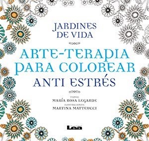 Papel ARTE TERAPIA PARA COLOREAR JARDINES DE VIDA (COLECCION ANTI ESTRES) (RUSTICO)