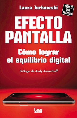 Papel EFECTO PANTALLA COMO LOGRAR EL EQUILIBRIO DIGITAL [CON GUIA PRACTICA] [PROLOGO DE ANDY KUSNETZOFF]