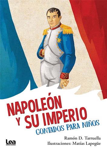 Papel NAPOLEON Y SU IMPERIO CONTADOS PARA NIÑOS (COLECCION LA BRUJULA Y LA VELETA)