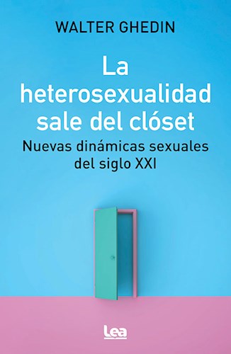 Papel HETEROSEXUALIDAD SALE DEL CLOSET NUEVAS DINAMICAS SEXUALES DEL SILGO XXI