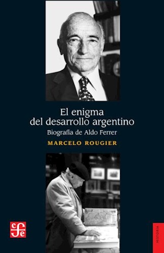Papel ENIGMA DEL DESARROLLO ARGENTINO [BIOGRAFIA DE ALDO FERRER] (COLECCION HISTORIA)