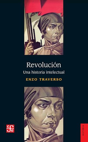 Papel REVOLUCION UNA HISTORIA INTELECTUAL (COLECCION HISTORIA)