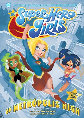 Papel SUPER HERO GIRLS EN METROPOLIS HIGH (COLECCION NOVELAS GRAFICAS PARA JOVENES LECTORES) [ILUSTRADO]