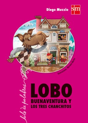 Papel LOBO BUENAVENTURA Y LOS TRES CHANCHITOS (COLECCION HILO DE PALABRAS 10)