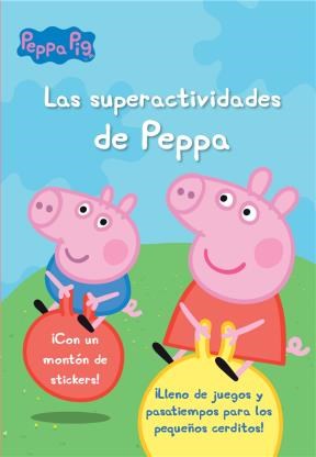 Papel PEPPA PIG LAS SUPERACTIVIDADES DE PEPPA (CON UN MONTON DE STICKERS) (PEPPA PIG)