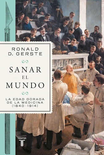 Papel SANAR EL MUNDO LA EDAD DORADA DE LA MEDICINA (1840-1914)