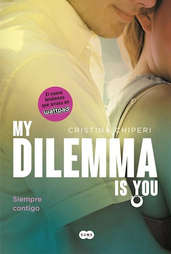 Papel MY DILEMMA IS YOU SIEMPRE CONTIGO [MY DILEMA LIBRO 3] (RUSTICA)
