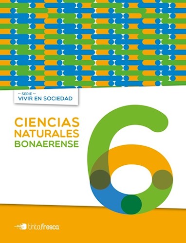 Papel CIENCIAS NATURALES 6 TINTA FRESCA VIVIR EN SOCIEDAD (BONAERENSE) (NOVEDAD 2018)