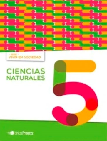 Papel CIENCIAS NATURALES 5 TINTA FRESCA VIVIR EN SOCIEDAD (NACION) (NOVEDAD 2018)